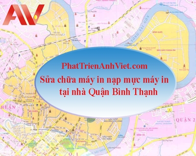 Dịch vụ sửa chữa máy in nạp mực máy in tại nhà Quận Bình Thạnh